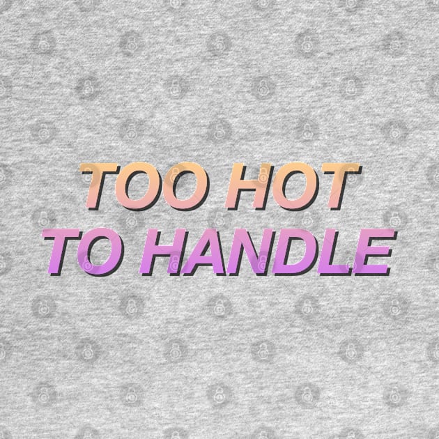 Too Hot to Handle by EbukaAmadiObi19